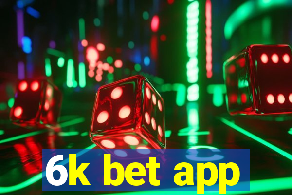 6k bet app